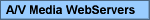 A/V Media WebServers